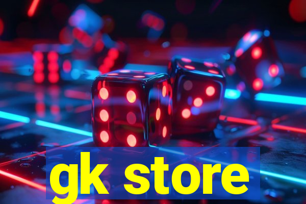 gk store